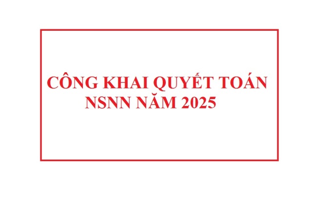 CÔNG KHAI QUYẾT TOÁN NSNN NĂM 2025